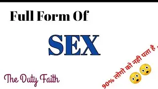 Full Form Of Sex / Sex ka pura name kya #thedutyfaith #fullform