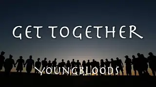 Get Together - The Youngbloods 1967 【和訳】ザ・ヤングブラッズ「ゲット・トゥゲザー」
