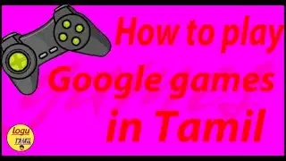 Super Google games in Tamil | Logu Tamil