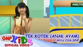 Lagu Anak Tek Kotek (Anak Ayam) - Artis Cilik GNP | Musik Kak Nunuk Populer