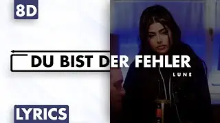 8D AUDIO | Lune - Du bist der Fehler (Lyrics)
