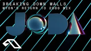 JODA - Breaking Down Walls (Myon’s Return to 2000 Mix) (@joda)
