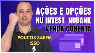 NUBANK | COMO FAZER DINHEIRO EM AÇÕES E OPÇÕES COM O NU INVEST 2023