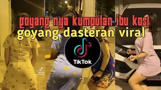 goyang tiktok dasteran ibu kos trending