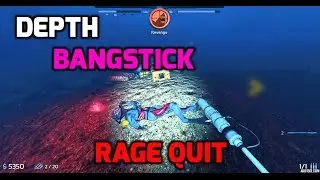 Depth - Bangstick Rage Quit
