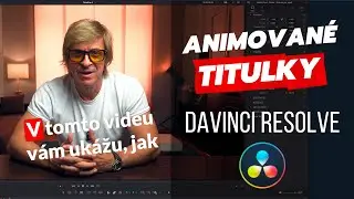 Jak vytvořit animované titulky v DaVinci Resolve