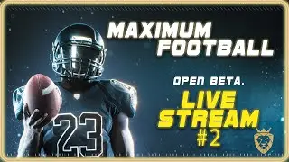 Hands on with Maxium Football!  Open Beta Live Stream #2