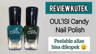 REVIEW KUTEK PEEL OFF || OUL'ISI CANDY