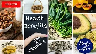 Health Benefits of Vitamin E