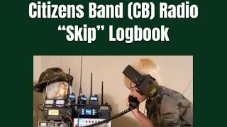 Citizens Band (CB) Radio “Skip” Logbook
