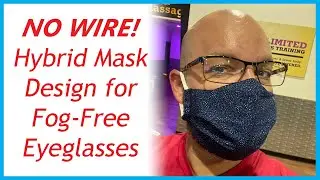 No Wire HYBRID Mask Design - Fog Free Glasses!
