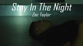 Zac Taylor - Stay In The Night (Lyric Video)