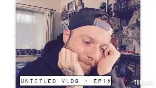 Untitled Vlog - EP15