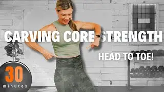 30-MINUTE CARVING CORE STRENGTH | HEAD TO TOE STRENGTH