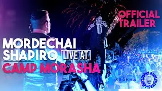 MORDECHAI SHAPIRO LIVE AT CAMP MORASHA ft. KROHMA  (Official Trailer)