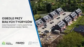 Osiedle przy Białych Tygrysów – dom pokazowy z innowacyjnymi funkcjonalnościami FIBARO #smarthome