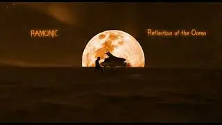 RAMONIC -  Reflection of the Ocean (Music Video)