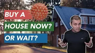 Should you buy a house now or wait? Impact of Recession & COVID-19 on Housing?