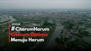 Citarum Optimis Menuju Harum