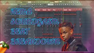 REMA - SOUNDGASM | BEAT BREAKDOWN | FL STUDIO