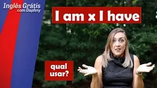 como dizer EU TENHO sem usar I HAVE em inglês - inglesgratiscomdaphny