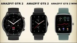 AMAZFIT GTR 2 VS AMAZFIT GTS 2 VS AMAZFIT GTS 2 MINI
