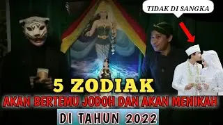 5 ZODIAK AKAN BERTEMU JODOH DI TAHUN 2022 DAN AKAN MENIKAH