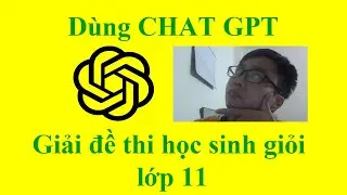 🆗 Dùng chat GPT giải đề thi học sinh giỏi