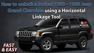 How to unlock a locked 1993 - 1998 Jeep Grand Cherokee using a Horizontal Linkage Tool