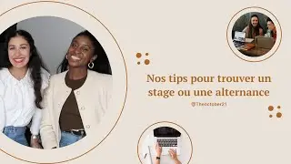 Nos tips pour trouver un stage ou une alternance