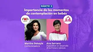 Hábito 2 #AnaSerrano te habla sobre la importancia de los momentos de contemplación en los bebés