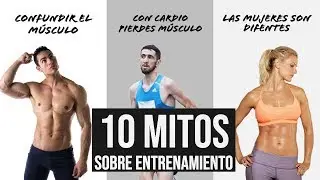 10 MITOS SOBRE ENTRENAMIENTO EN 3 MINUTOS