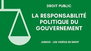 The political responsibility of the Government