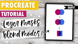 Procreate TUTORIAL: Layer Masks & Blend Modes | Part 3