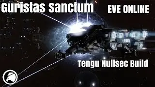 EVE Online Nullsec Ratting Guide -  Tengu Guristas Sanctum