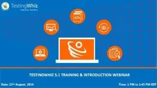 Webinar - TestingWhiz 5.1 Training & Introduction