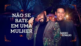 Sandro e Ronaldo - NÃO SE BATE EM UMA MULHER ( DVD - UM MILHÃO DE BEIJOS)