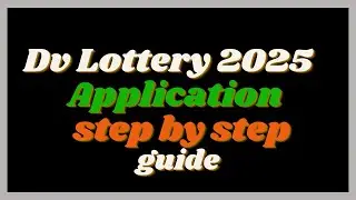 DV Lottery 2025 Application Step by Step Guide
