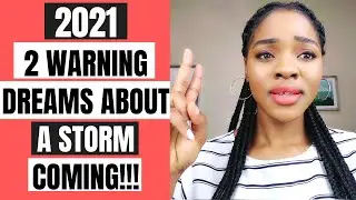God Gave Me 2 Dreams About A storm Coming in 2021, Very Urgent Message🔥🔥