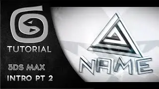 How to make a 3D Intro In 3DS Max (Part 2/2)