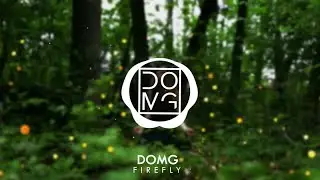 DOMG - Firefly ( Official Single )