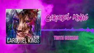 Carousel Kings - Truth Seekers (Audio)