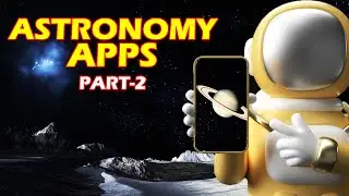Astronomy Apps Part-2 | Best space/telescope apps for Android & iPhone