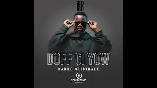 Iss 814 | DOFF CI YOW (B.O. Cœurs Brisés ) [Official Audio]
