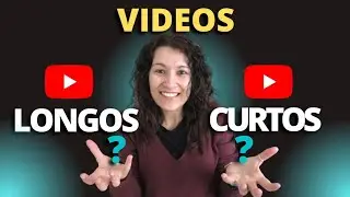 QUAIS VIDEOS FUNCIONAM MELHOR OS CURTOS OU OS LONGOS PARA CRESCER NO YOUTUBE
