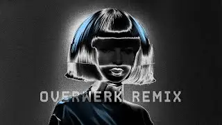 Sia ft. Labrinth - Incredible (OVERWERK Remix)