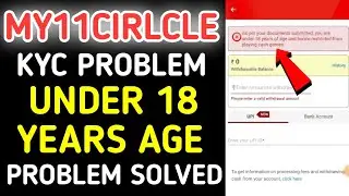 As Per Your Documents Submitted You Are Under 18 Years Age My11circle | My11circle Kyc Problem