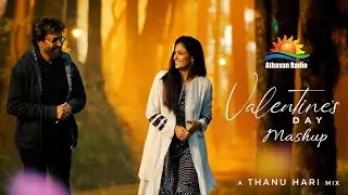 Valentine's Day Mashup | a Thanu HaRi mix