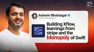 XFlow | Ashwin Bhatnagar on Building Cross-Border Payments, SWIFT, Trust & Global Money Movement