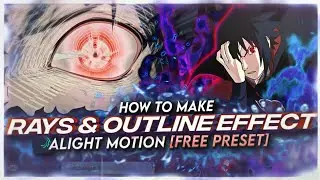 HOW TO MAKE RAYS & OUTLINE EFFECT | ALIGHT MOTION [FREE PRESET]